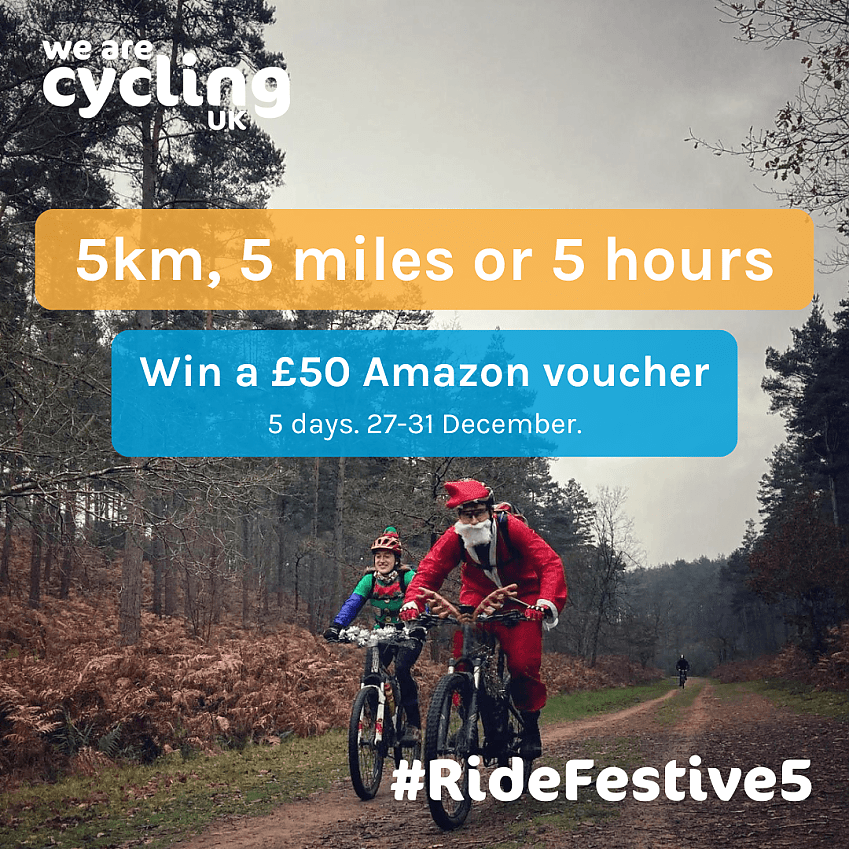 An illustration showing two people riding bikes while wearing Christmas fancy dress. It features the hashtag #RideFestival5 and says this can be 5 miles, 5 km, 5 hours, over 27-31 December, and that there's the opportunity to win a £50 Amazon voucher